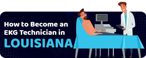 How to Become an EKG Technician in Louisiana