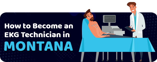 How to Become an EKG Technician in Montana