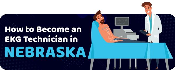 How to Become an EKG Technician in Nebraska