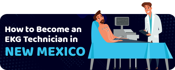 How to Become an EKG Technician in New Mexico