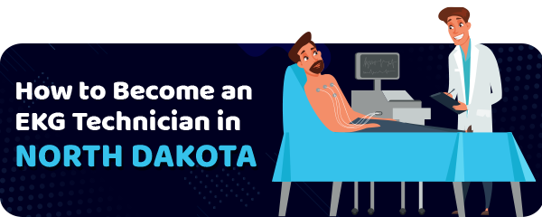 How to Become an EKG Technician in North Dakota