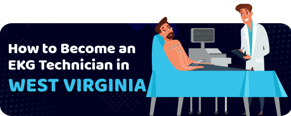 How to Become an EKG Technician in West Virginia