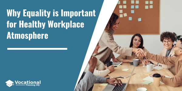 Why Equality is Important for Healthy Workplace Atmosphere