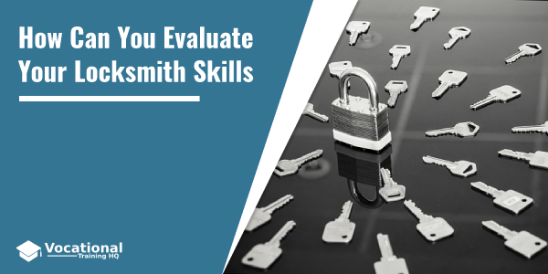 How Can You Evaluate Your Locksmith Skills