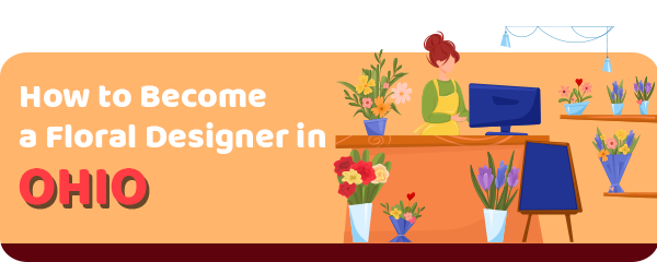 How to Become a Floral Designer in Ohio