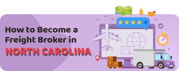 How to Become a Freight Broker in North Carolina