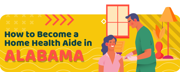 How to Become a Home Health Aide in Alabama