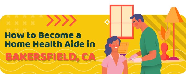 Home Health Aide Schools in Bakersfield, CA