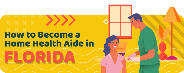 How to Become a Home Health Aide in Florida