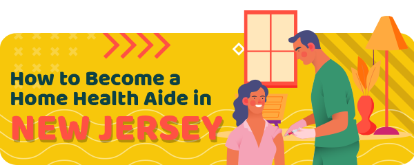 How to Become a Home Health Aide in New Jersey