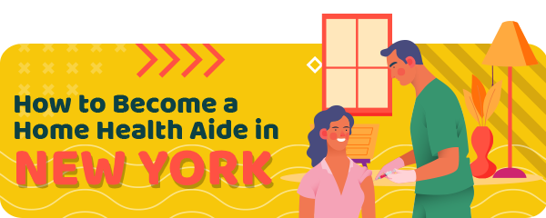 How to Become a Home Health Aide in New York