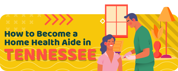 How to Become a Home Health Aide in Tennessee