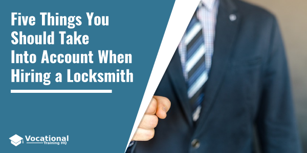 Five Things You Should Take Into Account When Hiring a Locksmith
