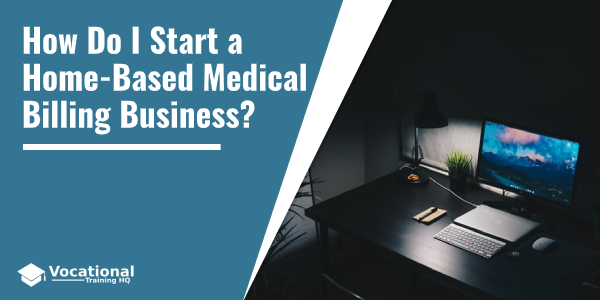 How Do I Start a Home-Based Medical Billing Business?