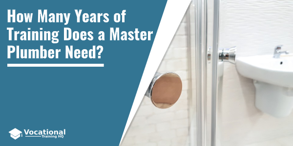 How Many Years of Training Does a Master Plumber Need?