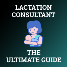 Lactation Consultant Ultimate Guide