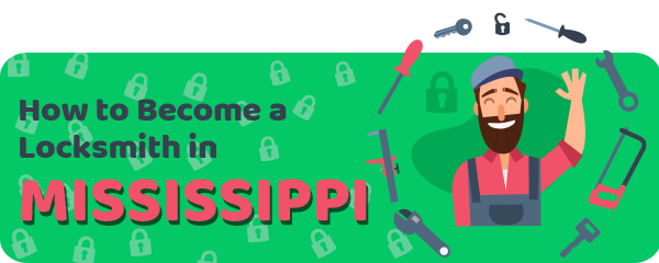 How to Become a Locksmith in Mississippi