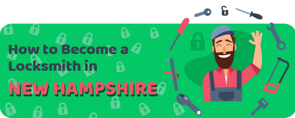 How to Become a Locksmith in New Hampshire