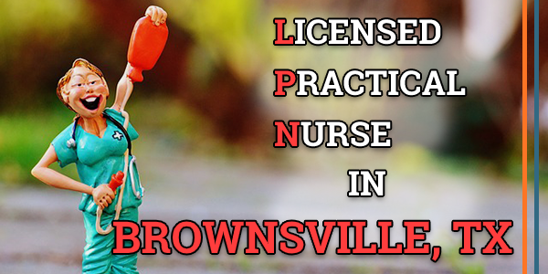 LPN Classes in Brownsville, TX