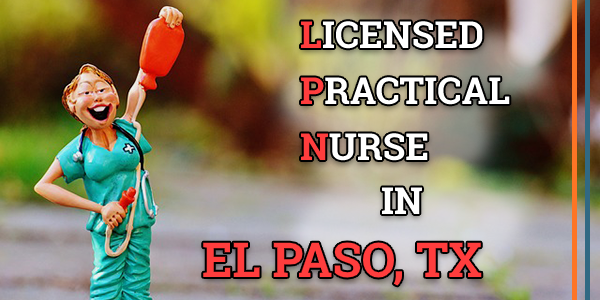 LPN Classes in El Paso, TX