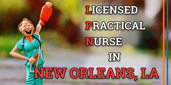 LPN Classes in New Orleans, LA