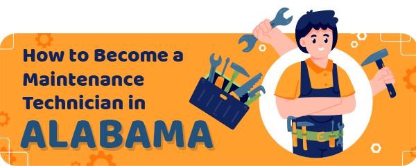How to Become a Maintenance Technician in Alabama