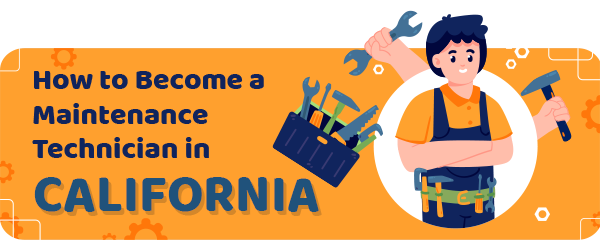 How to Become a Maintenance Technician in California
