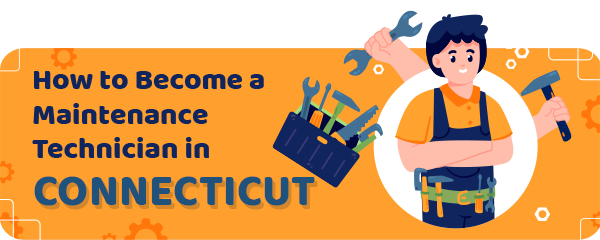 How to Become a Maintenance Technician in Connecticut