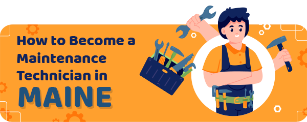 How to Become a Maintenance Technician in Maine