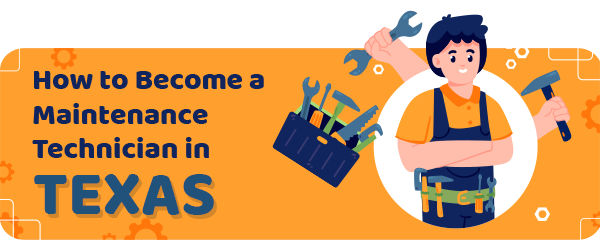 How to Become a Maintenance Technician in Texas