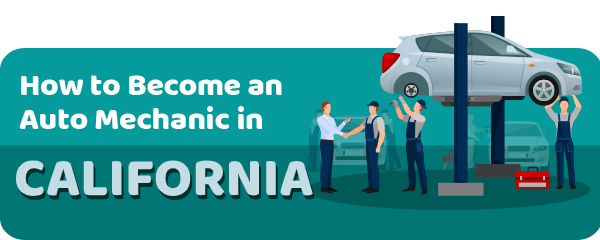 How to Become an Auto Mechanic in California