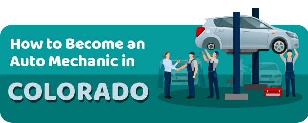 How to Become an Auto Mechanic in Colorado