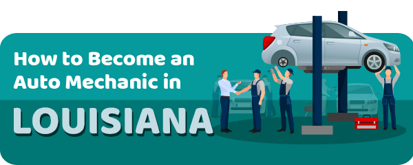 How to Become an Auto Mechanic in Louisiana