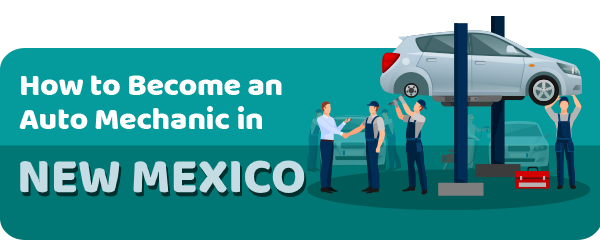 How to Become an Auto Mechanic in New Mexico