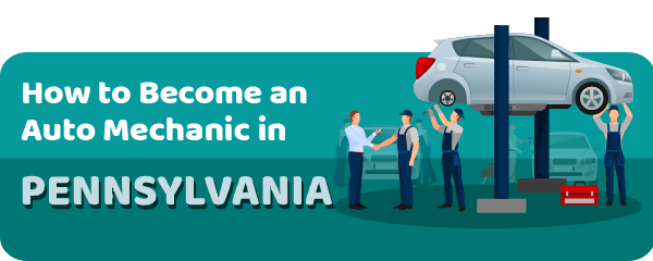 How to Become an Auto Mechanic in Pennsylvania