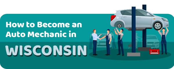 How to Become an Auto Mechanic in Wisconsin
