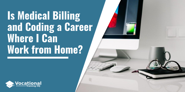 Is Medical Billing and Coding a Career Where I Can Work from Home?