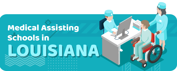 How to Become a Medical Assistant in Louisiana