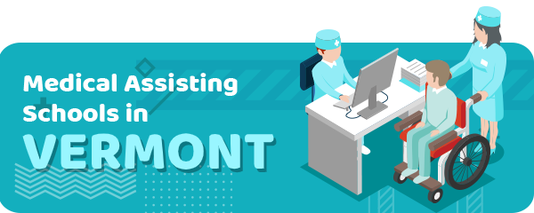 How to Become a Medical Assistant in Vermont