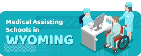 How to Become a Medical Assistant in Wyoming