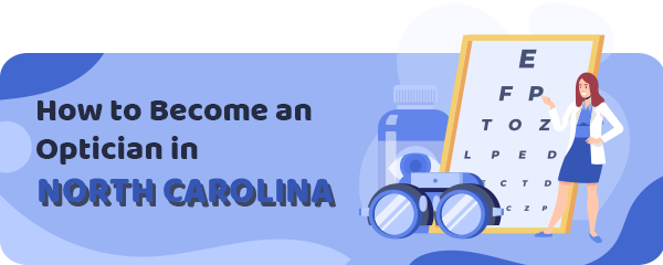 How to Become an Optician in North Carolina