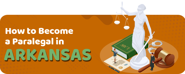 How to Become a Paralegal in Arkansas