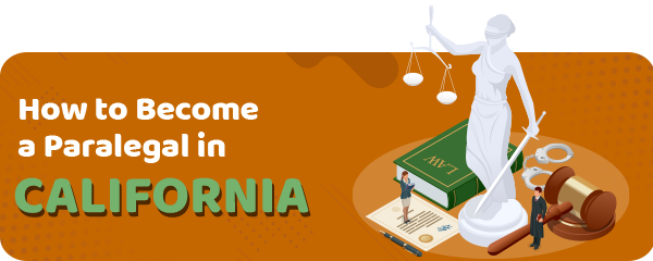 How to Become a Paralegal in California