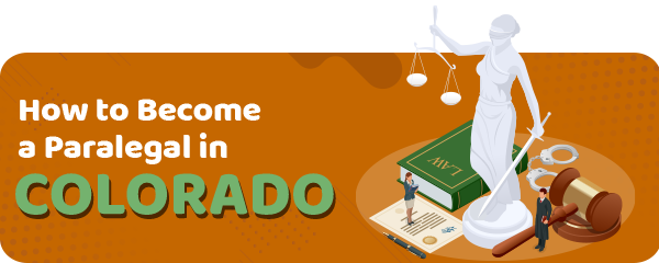 How to Become a Paralegal in Colorado
