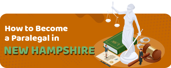 How to Become a Paralegal in New Hampshire