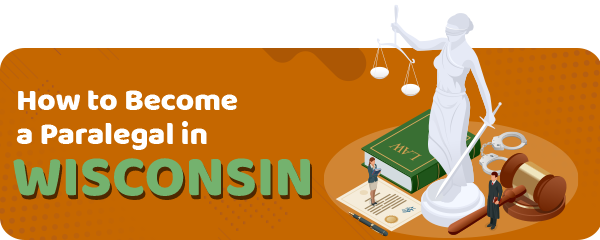 How to Become a Paralegal in Wisconsin