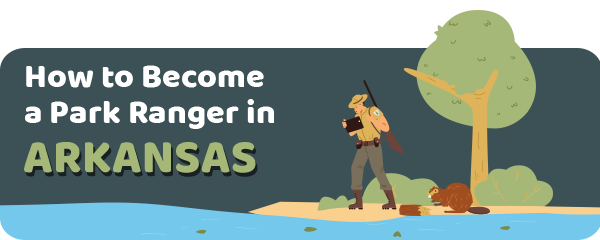 How to Become a Park Ranger in Arkansas