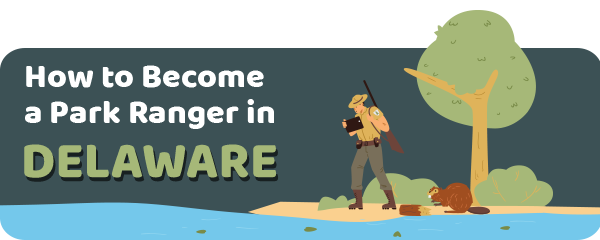 How to Become a Park Ranger in Delaware