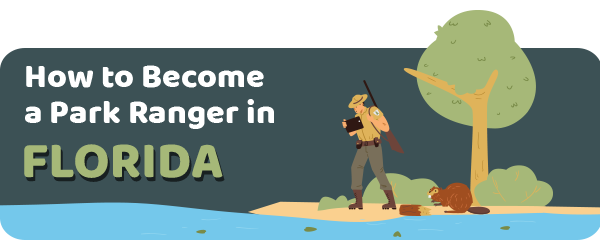 How to Become a Park Ranger in Florida
