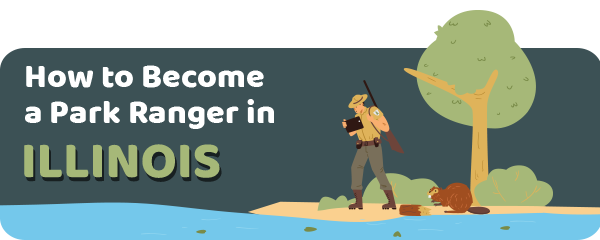 How to Become a Park Ranger in Illinois